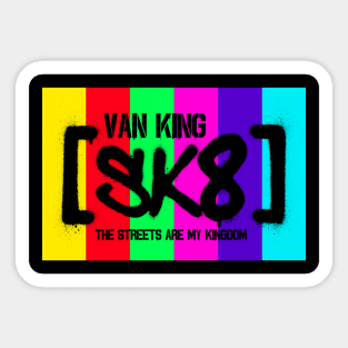 van King - SK8 - The Streets Are My Kingdom - Colors Sticker